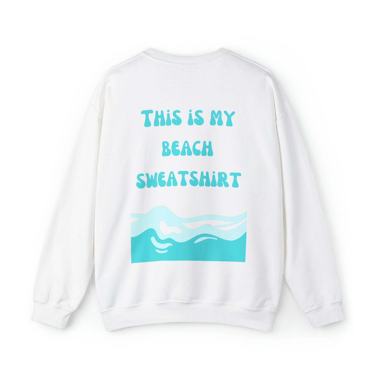 This is my Beach Sweatshirt (back only) sweatshirt