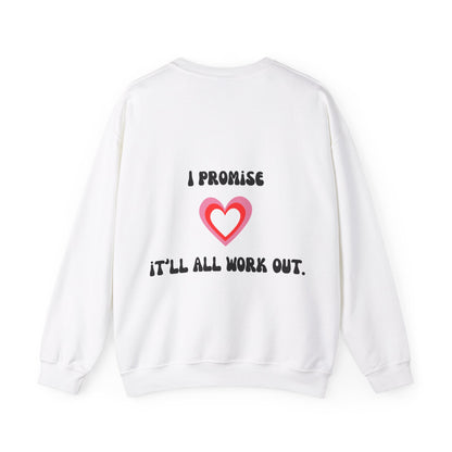 I Promise It'll All Work Out sweatshirt