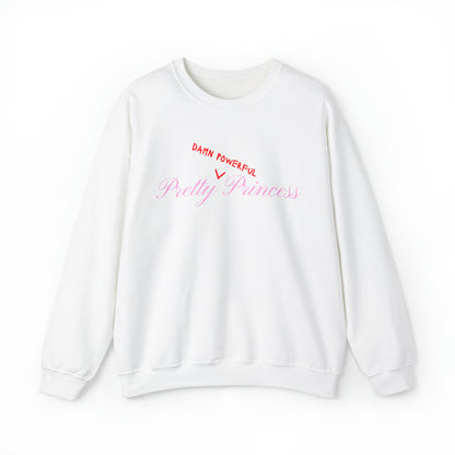 Pretty Damn Powerful Princess (front only) sweatshirt